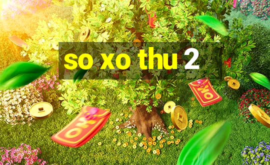 so xo thu 2