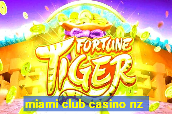 miami club casino nz