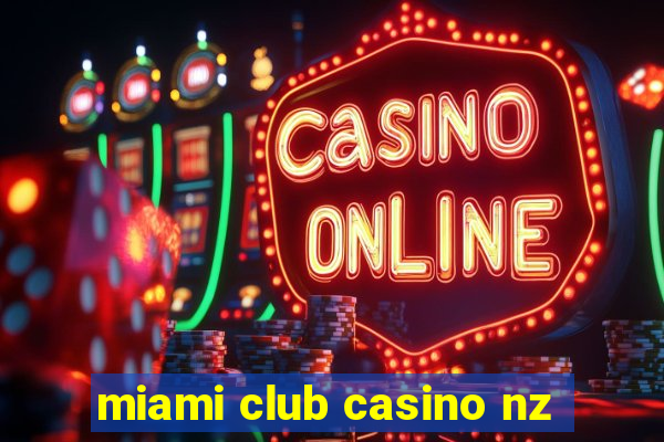 miami club casino nz