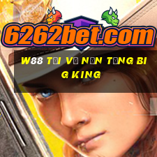 W88 Tải về nền tảng Big King