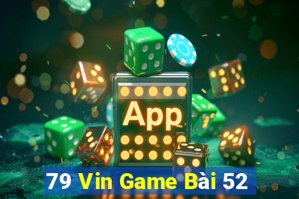 79 Vin Game Bài 52