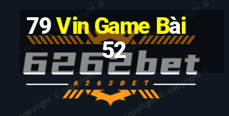 79 Vin Game Bài 52