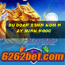 du doan xsmn hom nay minh ngoc