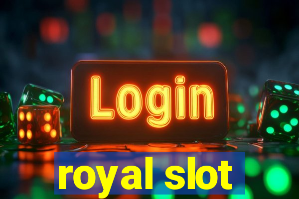 royal slot