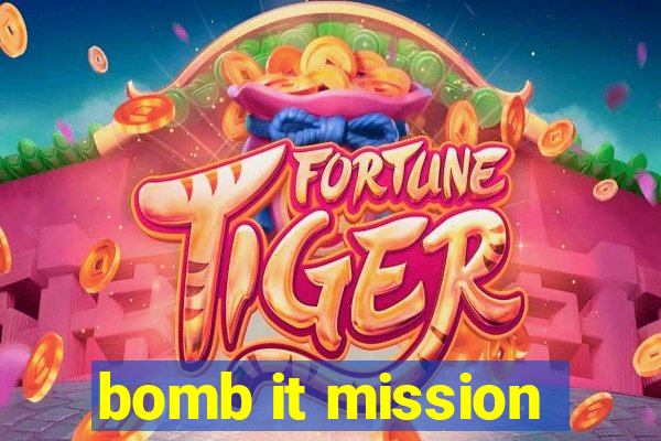 bomb it mission