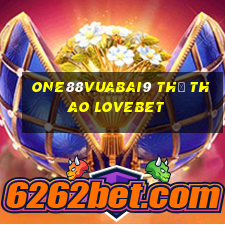 one88Vuabai9 Thể thao lovebet