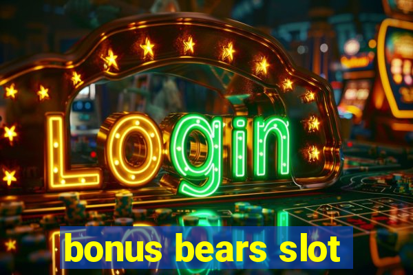 bonus bears slot