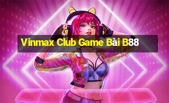 Vinmax Club Game Bài B88