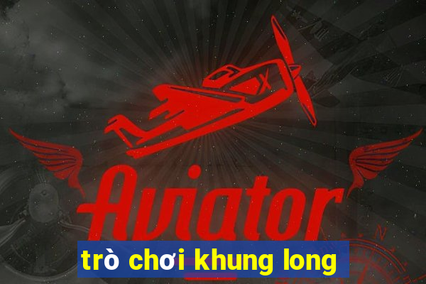 tro choi khung long