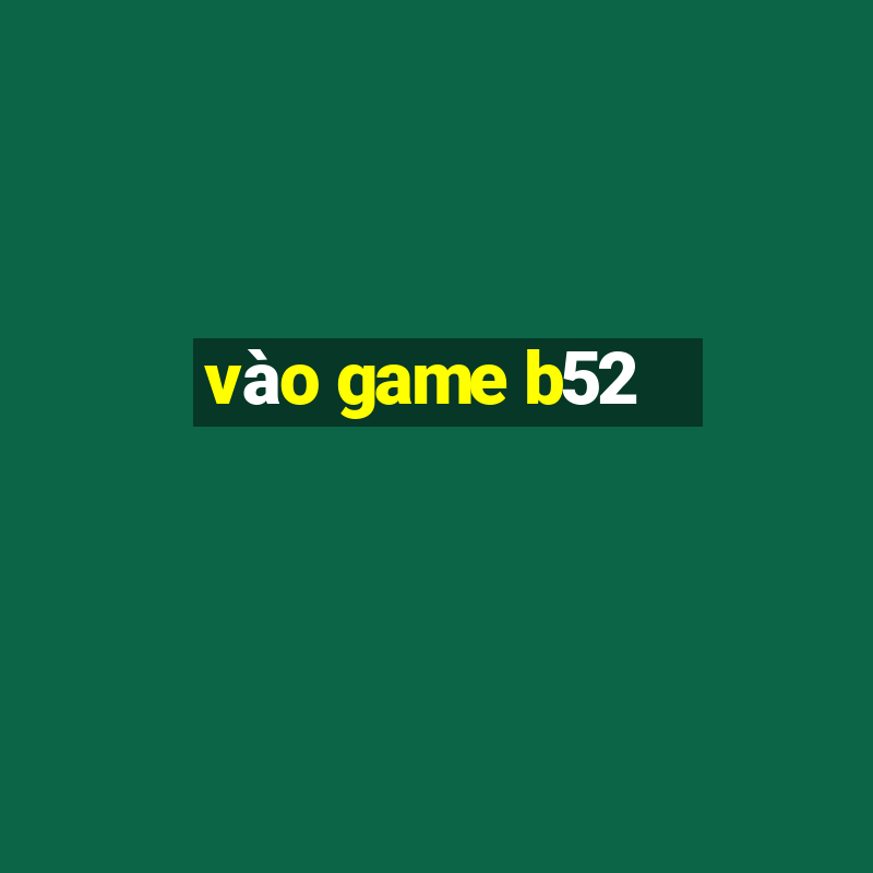 vào game b52