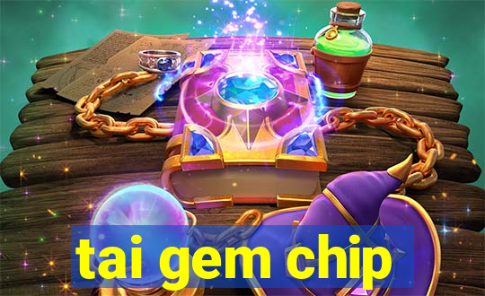 tai gem chip