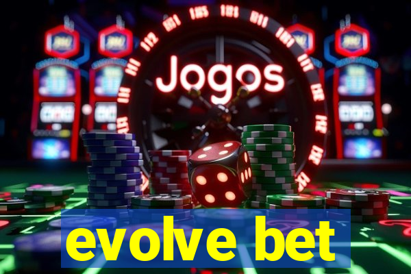 evolve bet