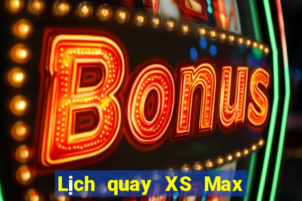 Lịch quay XS Max 3D ngày 14