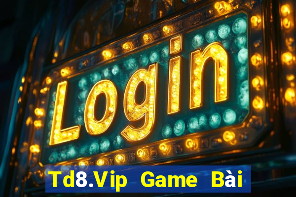 Td8.Vip Game Bài Tặng Code