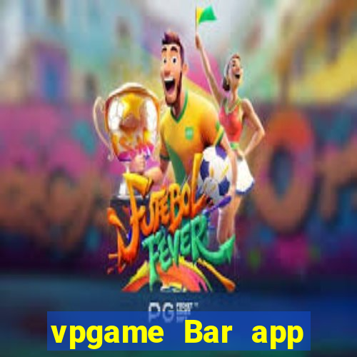 vpgame Bar app Tải về