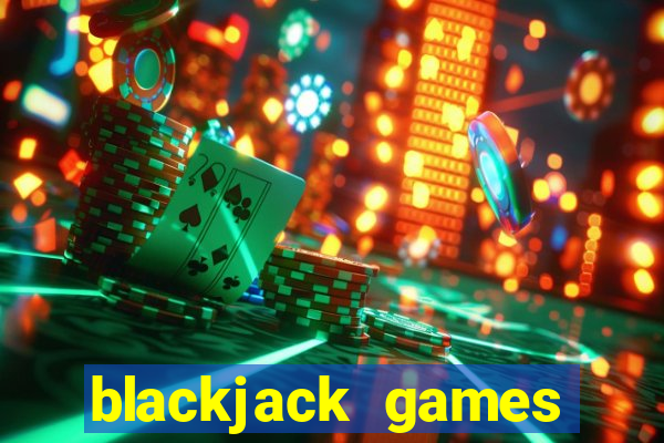 blackjack games online for fun