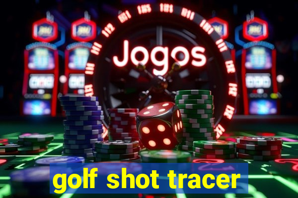 golf shot tracer