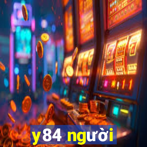 y84 người