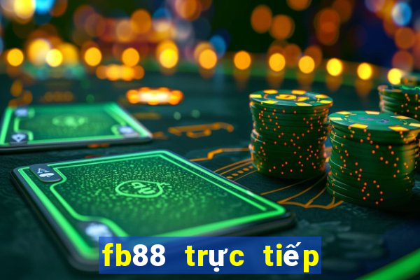 fb88 trực tiếp bóng đá xôi lạc