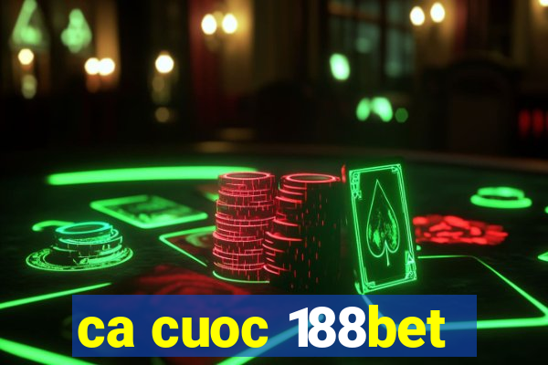 ca cuoc 188bet