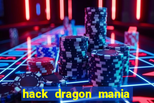 hack dragon mania mới nhất