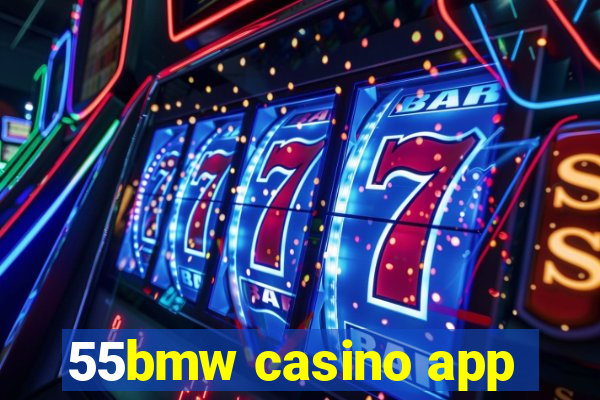 55bmw casino app