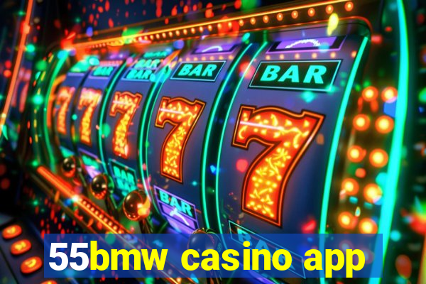 55bmw casino app