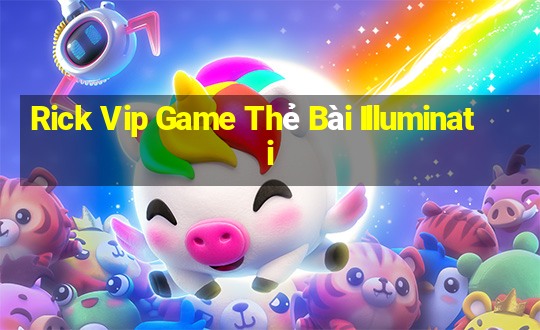 Rick Vip Game Thẻ Bài Illuminati