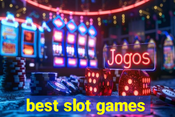 best slot games