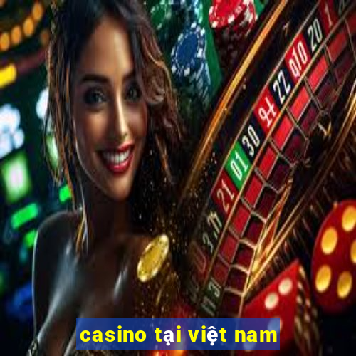 casino tại việt nam