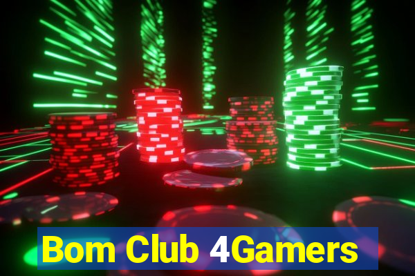 Bom Club 4Gamers