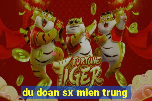 du doan sx mien trung