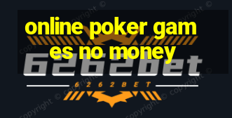 online poker games no money