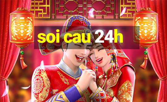 soi cau 24h