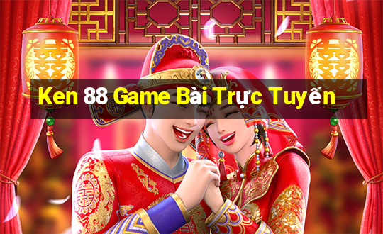 Ken 88 Game Bài Trực Tuyến