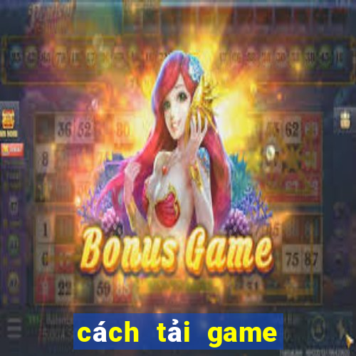 cách tải game tài xỉu