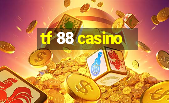 tf 88 casino