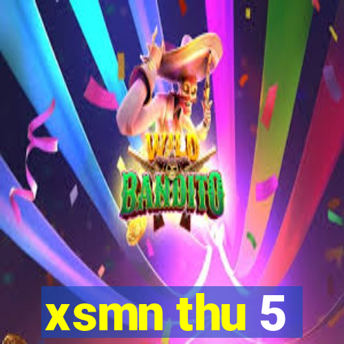 xsmn thu 5