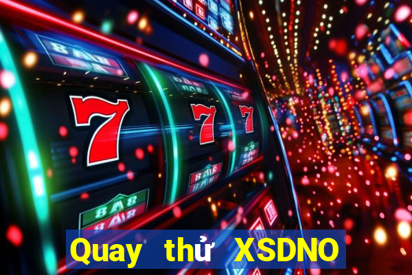 Quay thử XSDNO ngày 15