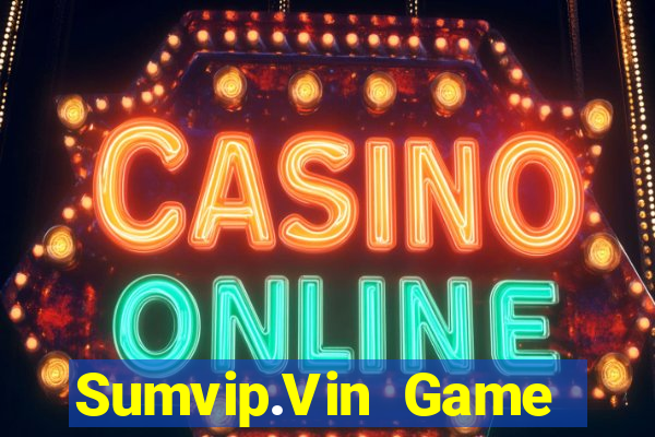 Sumvip.Vin Game Bài Uy Tín