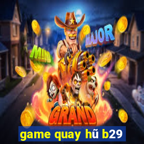 game quay hũ b29