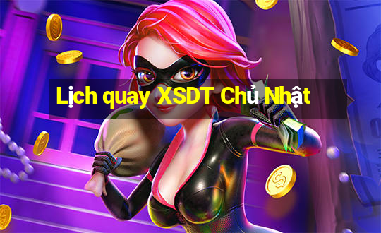 Lịch quay XSDT Chủ Nhật