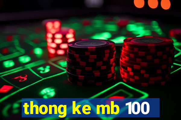 thong ke mb 100