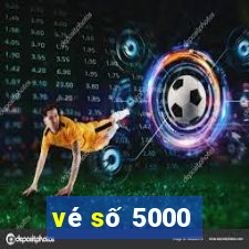 vé số 5000