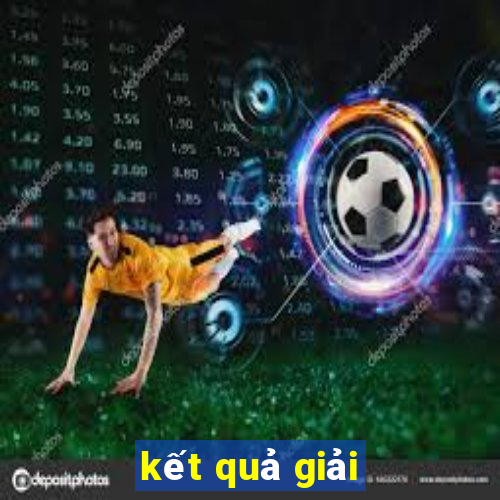 kết quả giải