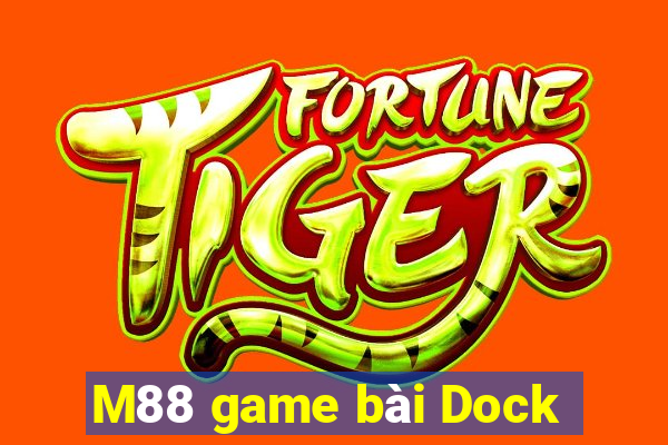 M88 game bài Dock