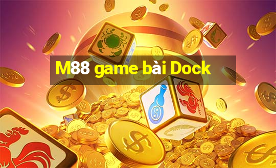 M88 game bài Dock