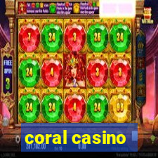 coral casino