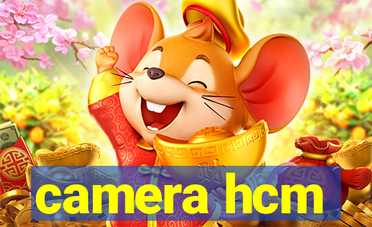 camera hcm