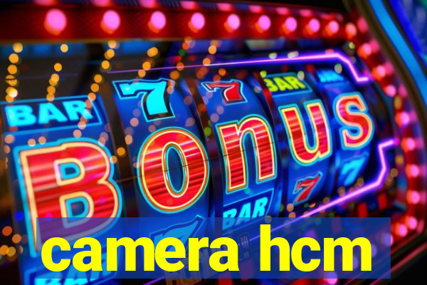 camera hcm